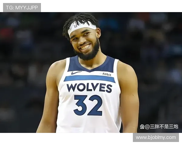 卡尔安东尼唐斯在NBA赛场上的崛起与未来展望分析 卡尔安东尼唐斯在NBA赛场上的崛起与未来展望分析